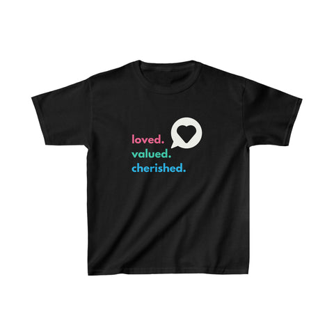 Loved. Valued. Cherished. | Inspirational | Kids T-Shirt