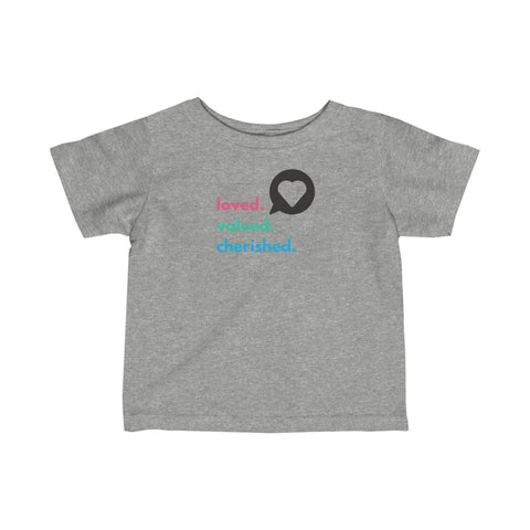 Loved. Valued. Cherished. | Inspirational | Infant T-Shirt