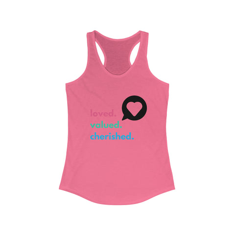 Loved. Valued. Cherished. | Inspirational | Women's Ideal Racerback Tank