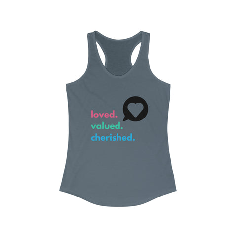 Loved. Valued. Cherished. | Inspirational | Women's Ideal Racerback Tank