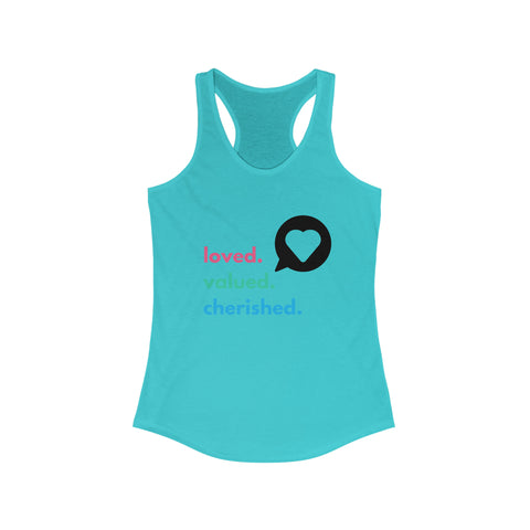 Loved. Valued. Cherished. | Inspirational | Women's Ideal Racerback Tank