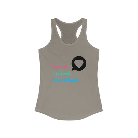 Loved. Valued. Cherished. | Inspirational | Women's Ideal Racerback Tank