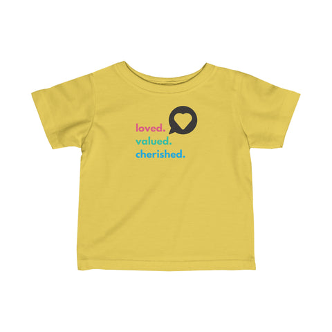 Loved. Valued. Cherished. | Inspirational | Infant T-Shirt