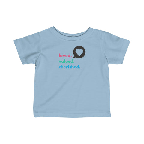Loved. Valued. Cherished. | Inspirational | Infant T-Shirt