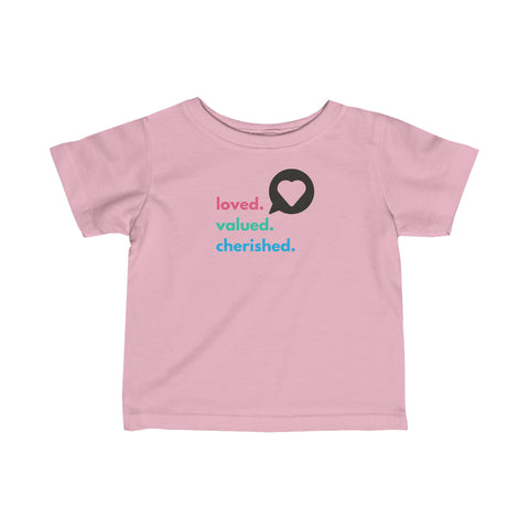 Loved. Valued. Cherished. | Inspirational | Infant T-Shirt