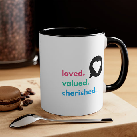 Loved. Valued. Cherished. | Inspirational | Coffee Mug, 11oz