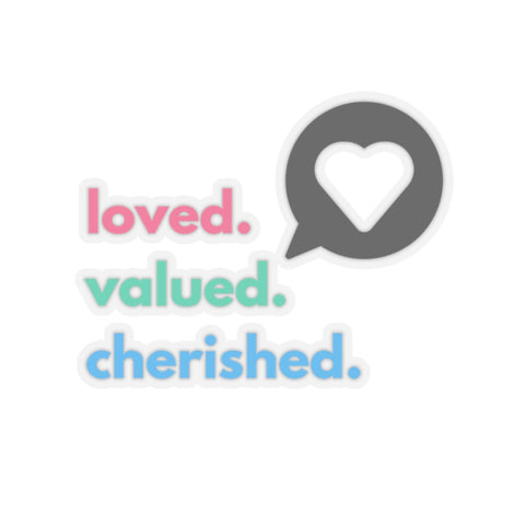 Loved. Valued. Cherished. | Inspirational | Stickers