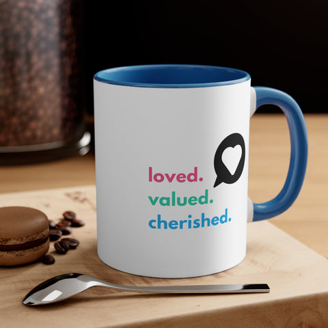 Loved. Valued. Cherished. | Inspirational | Coffee Mug, 11oz