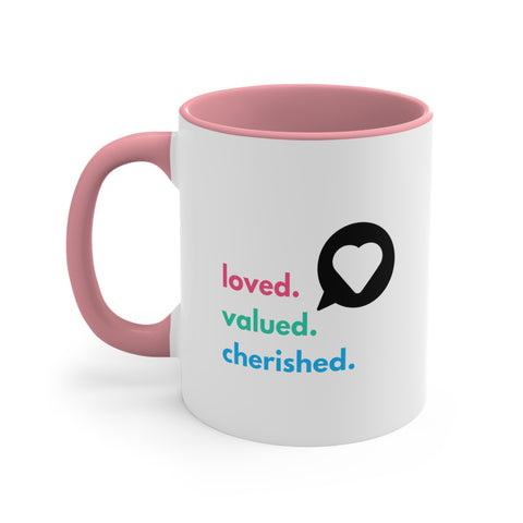 Loved. Valued. Cherished. | Inspirational | Coffee Mug, 11oz