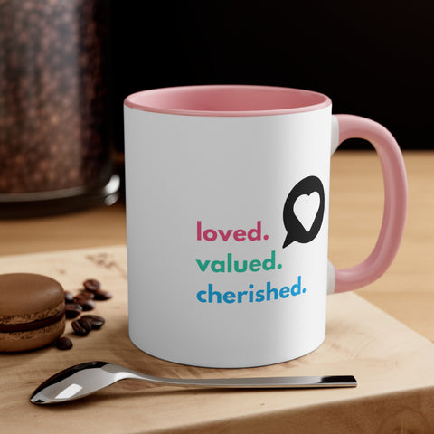 Loved. Valued. Cherished. | Inspirational | Coffee Mug, 11oz