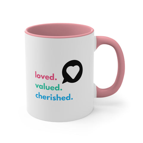 Loved. Valued. Cherished. | Inspirational | Coffee Mug, 11oz