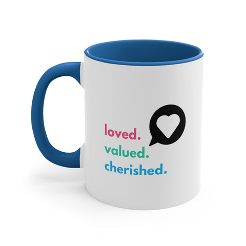 Loved. Valued. Cherished. | Inspirational | Coffee Mug, 11oz