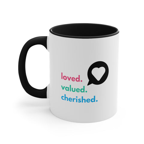 Loved. Valued. Cherished. | Inspirational | Coffee Mug, 11oz