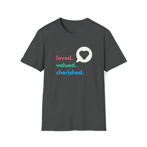 Loved. Valued. Cherished. | Inspirational | Adult Softstyle T-Shirt
