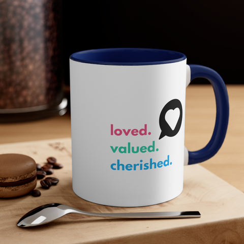 Loved. Valued. Cherished. | Inspirational | Coffee Mug, 11oz