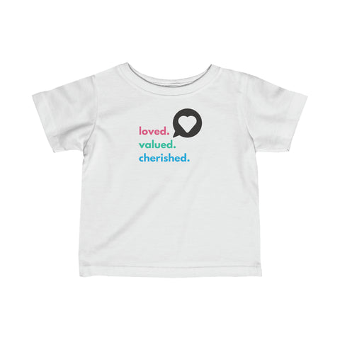 Loved. Valued. Cherished. | Inspirational | Infant T-Shirt